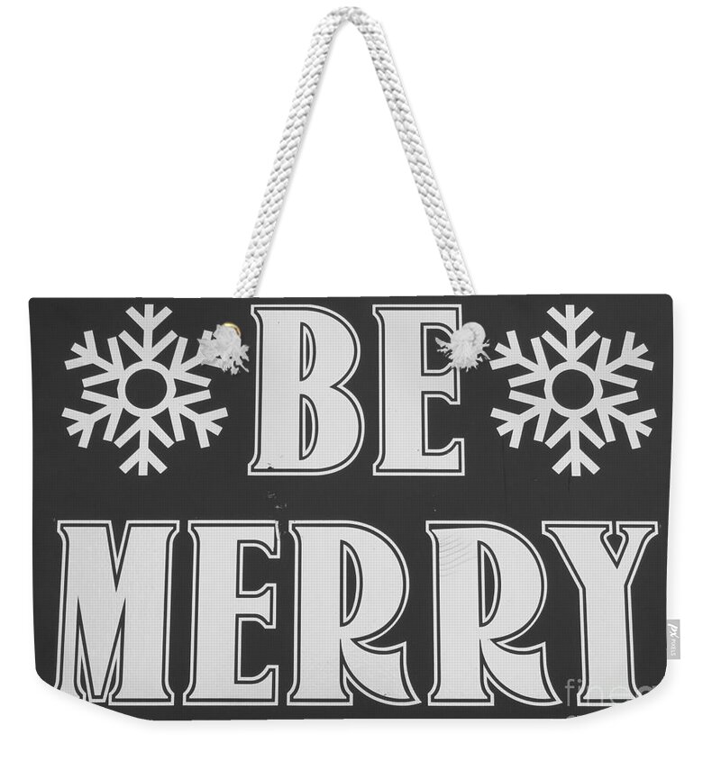 Adage Weekender Tote Bag featuring the photograph Black and White Be Merry by World Reflections By Sharon