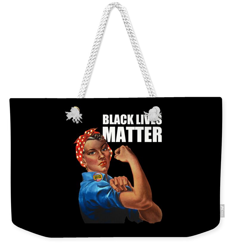 Black Lives Weekender Tote Bag featuring the painting Black Lives Matter T-Shirt Rosie The Riveter 2 by Tony Rubino