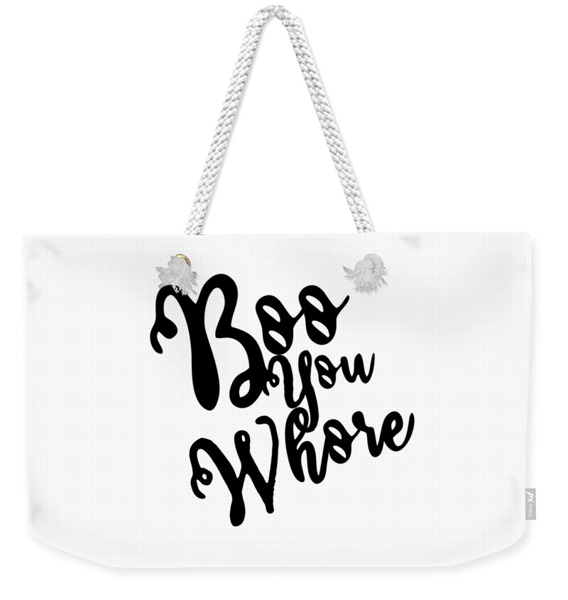 Cool Weekender Tote Bag featuring the digital art Boo You Whore by Flippin Sweet Gear