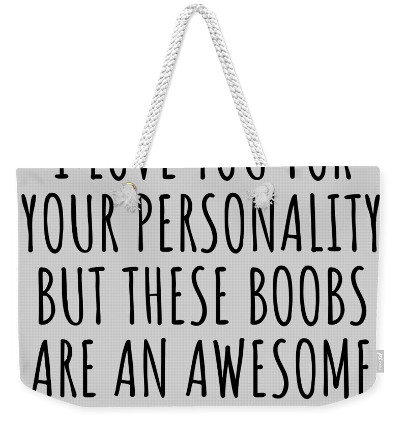 Boobs Funny Gift for Girlfriend Sexy Wife I Love Your Personality But That  Boobs Greeting Card by Jeff Creation