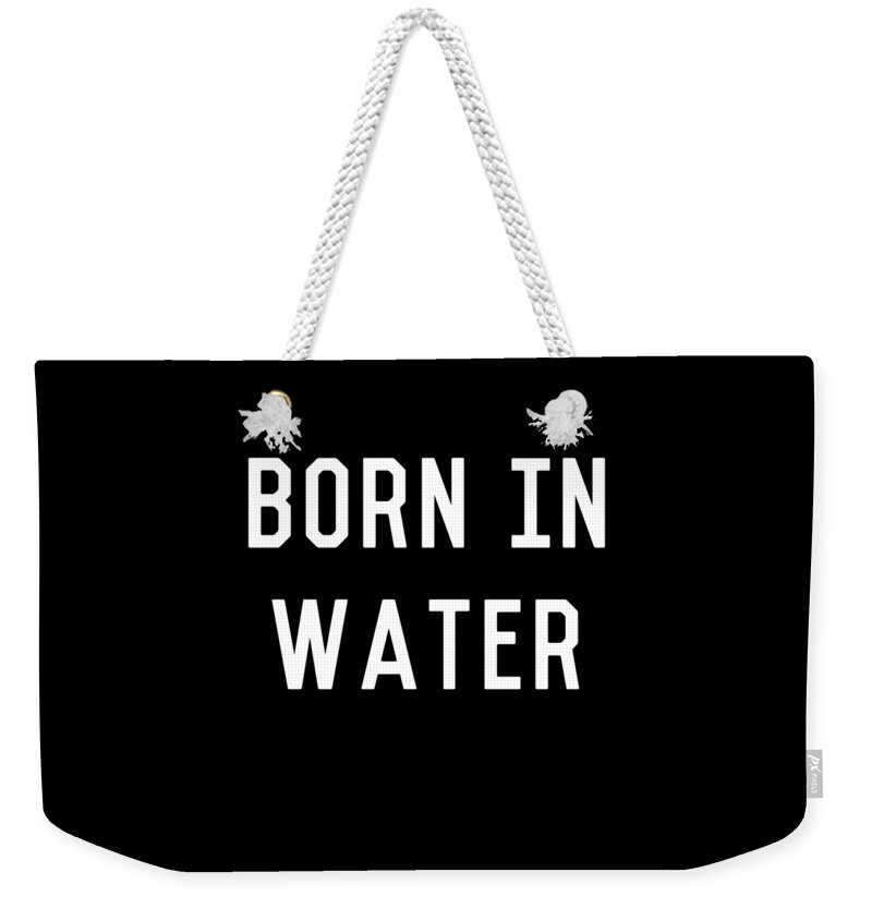 Funny Weekender Tote Bag featuring the digital art Born In Water Mermaid Beach Bum by Flippin Sweet Gear