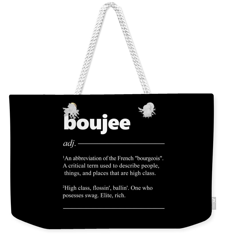 Boujee Definition Funny Bourgeois Lover Gift Weekender Tote Bag by Wowshirt  - Pixels