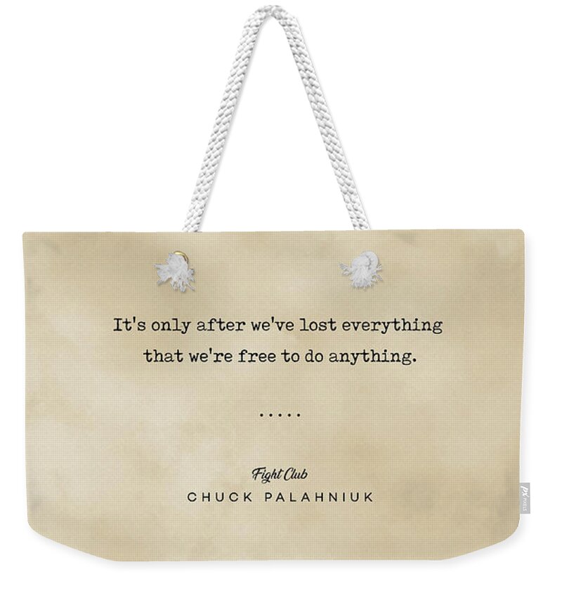 Chuck Palahniuk Weekender Tote Bag featuring the mixed media Chuck Palahniuk Quote 01 - Fight Club - Typewriter quote on Old Paper - Literary Poster - Book Lover by Studio Grafiikka