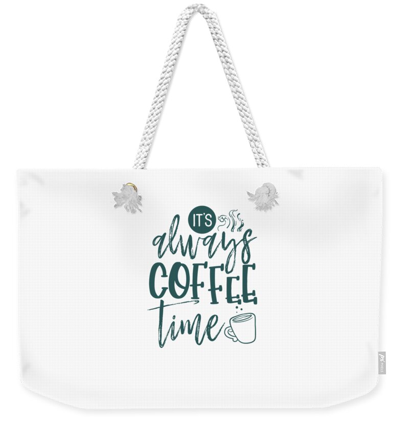 Coffee Lover Gifts Always Coffee Time Fun Coffee Drinker by Kanig Designs