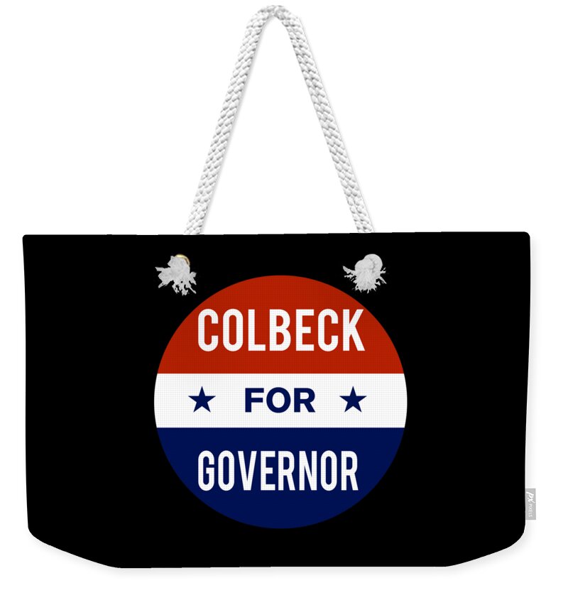 Election Weekender Tote Bag featuring the digital art Colbeck For Governor by Flippin Sweet Gear