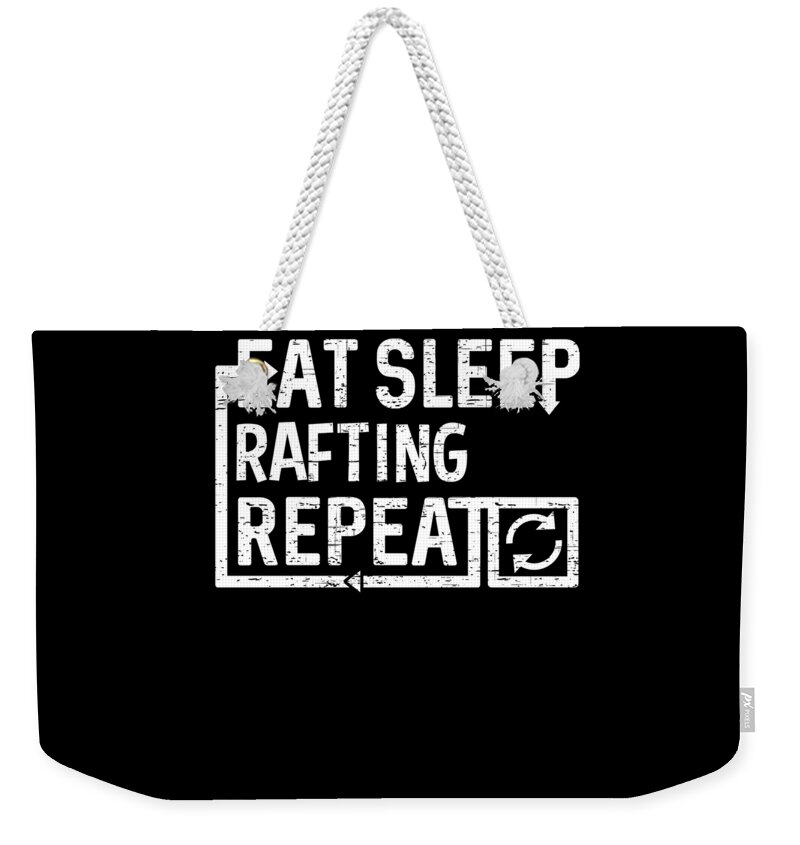 Cool Weekender Tote Bag featuring the digital art Eat Sleep Rafting by Flippin Sweet Gear