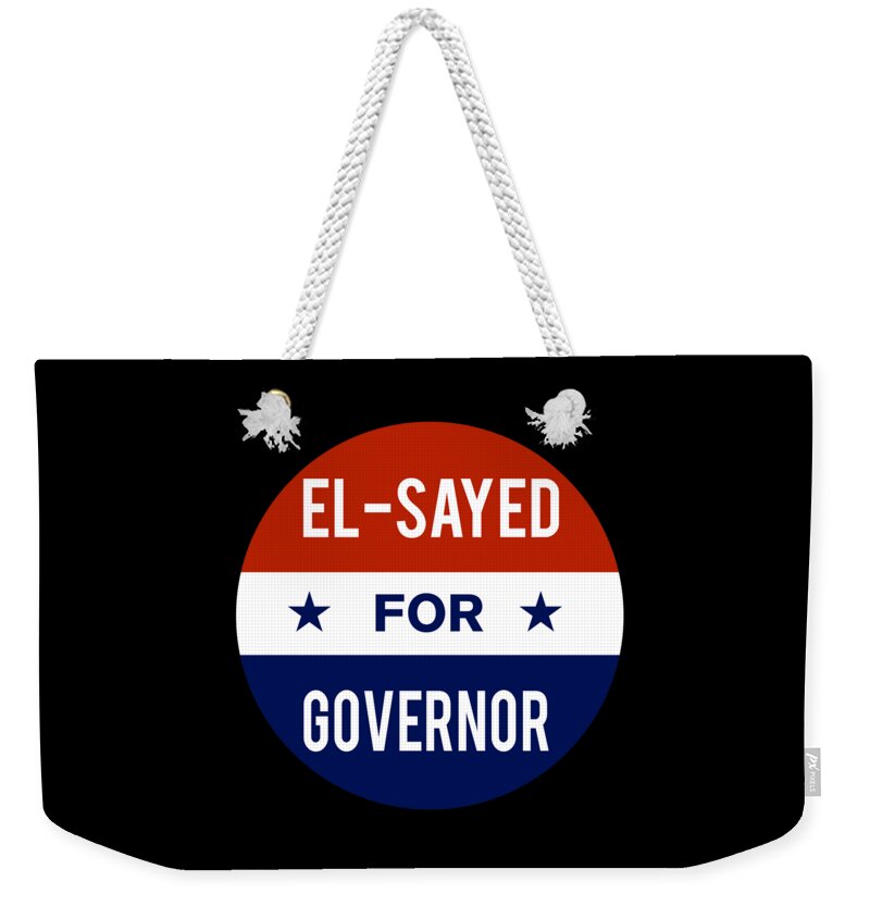 Election Weekender Tote Bag featuring the digital art El Sayed For Governor by Flippin Sweet Gear