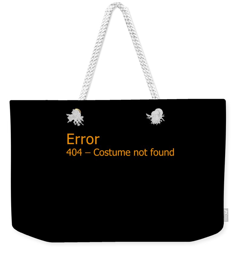 Halloween Weekender Tote Bag featuring the digital art Error 404 Costume Not Found by Flippin Sweet Gear