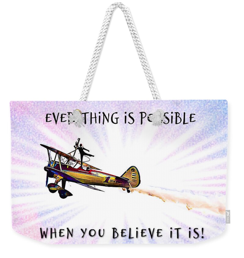 Wing Walker Weekender Tote Bag featuring the mixed media Everything is possible when you think it is by Tatiana Travelways