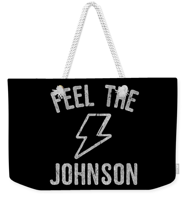Funny Weekender Tote Bag featuring the digital art Feel The Johnson Gary Johnson by Flippin Sweet Gear