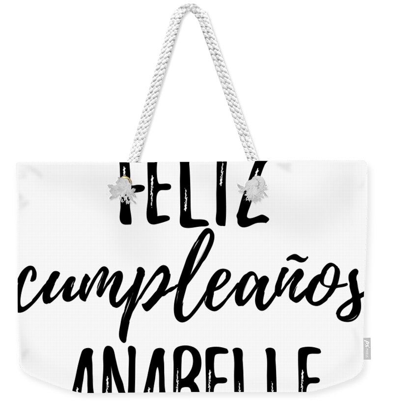 Feliz Cumpleanos Anabelle Funny Spanish Happy Birthday Gift Weekender Tote  Bag by Funny Gift Ideas - Pixels