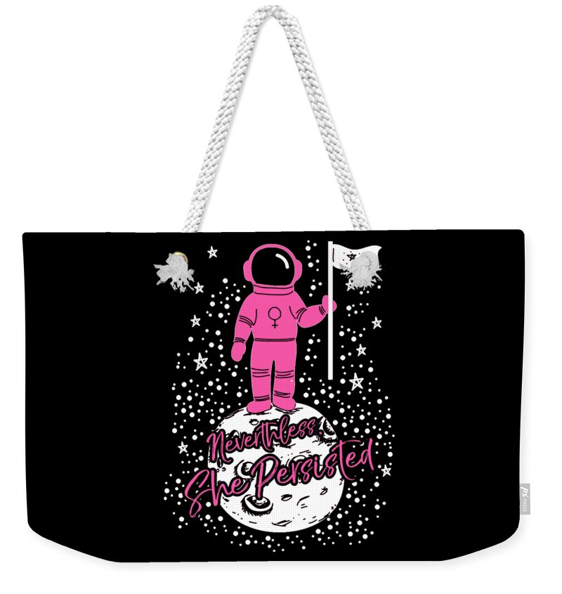 Feminism Weekender Tote Bag featuring the digital art First Female Astronaut on Moon Nevertheless She Persisted by Flippin Sweet Gear