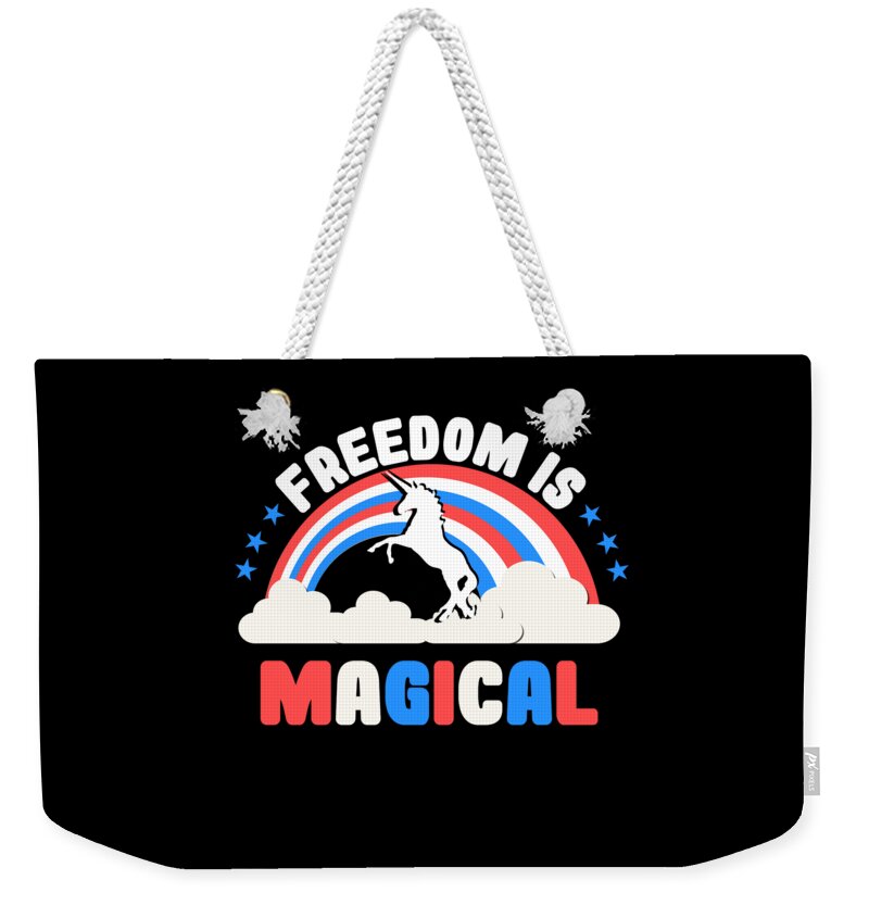 Funny Weekender Tote Bag featuring the digital art Freedom Is Magical by Flippin Sweet Gear
