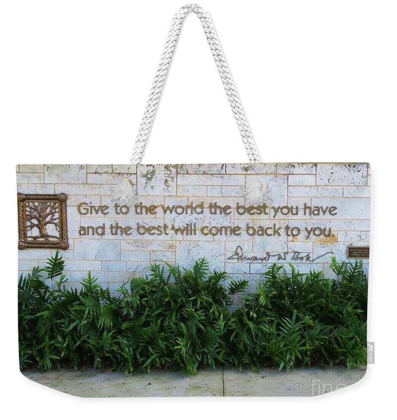 Bok Tower Weekender Tote Bag featuring the photograph Give the world the best you have... by World Reflections By Sharon