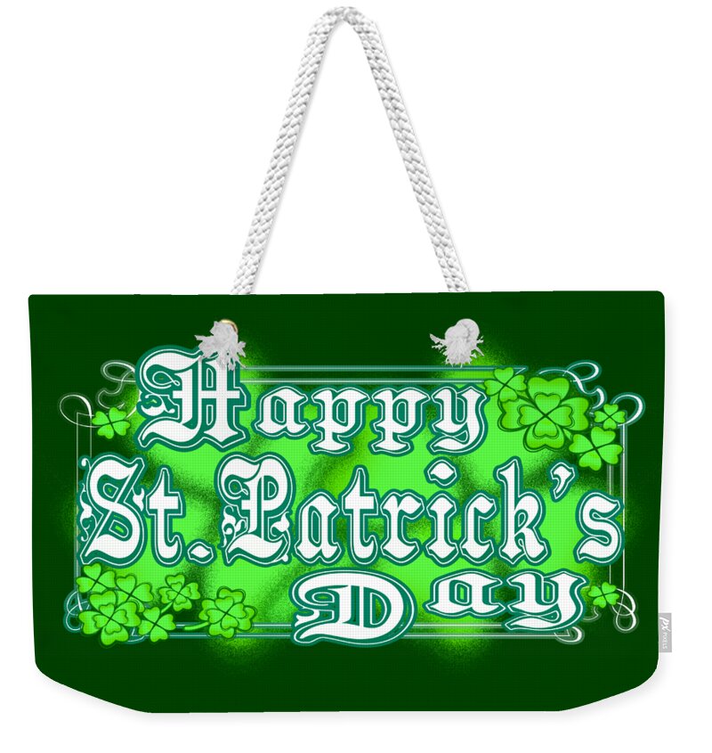 Green Weekender Tote Bag featuring the digital art Green Happy St Patrick's Day March 17th by Delynn Addams
