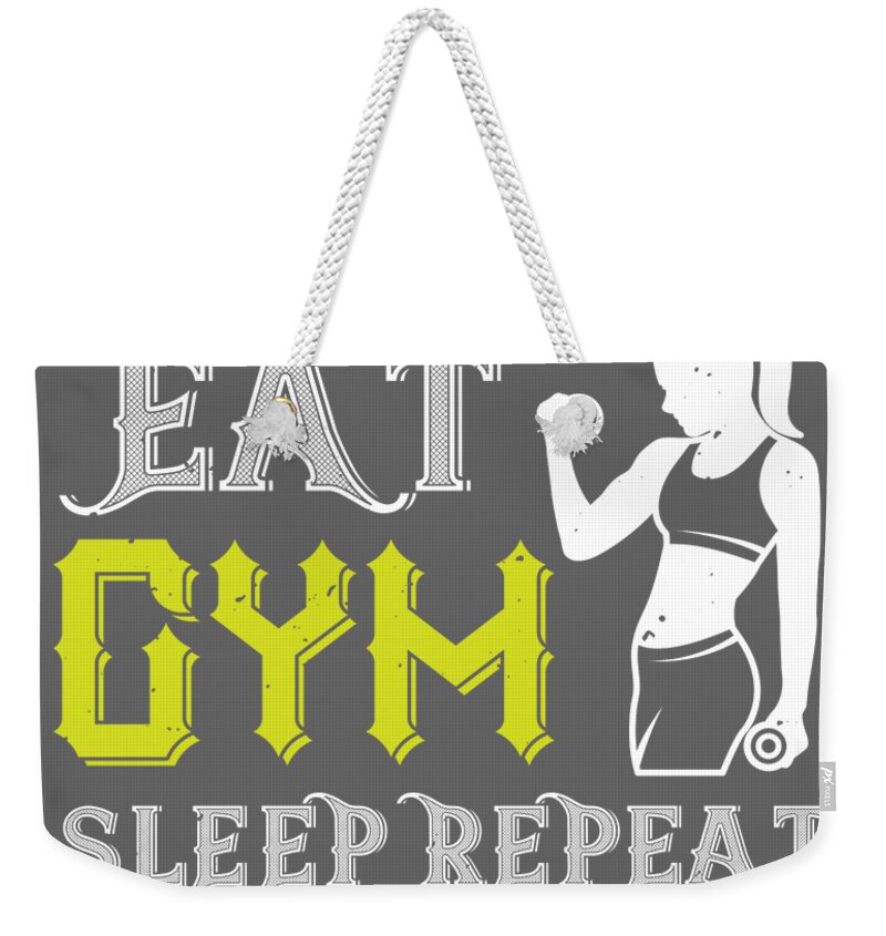 Gym Lover Gift Eat Gym Sleep Repeat Workout Weekender Tote Bag by