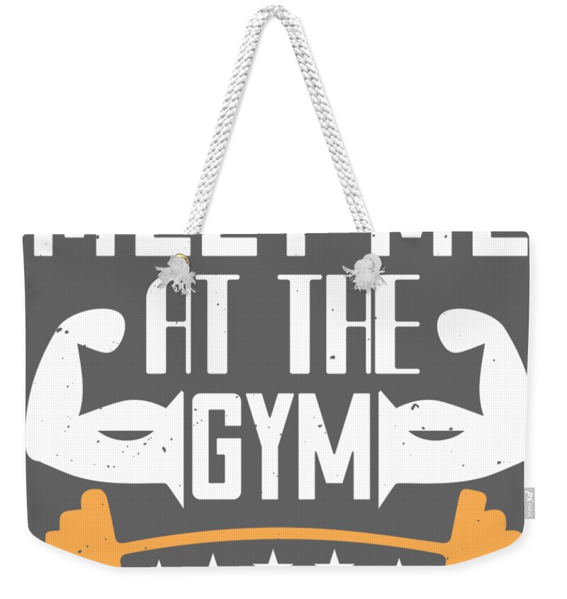 Gym Lover Gift Meet Me At The Gym Workout Weekender Tote Bag by Jeff  Creation - Fine Art America