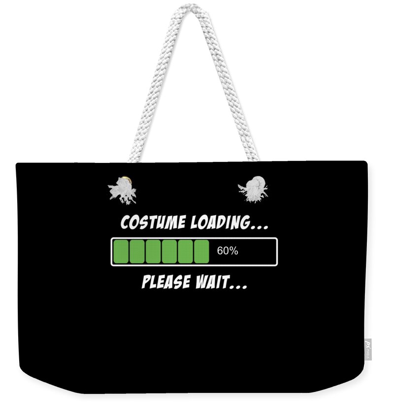 Cool Weekender Tote Bag featuring the digital art Halloween Costume Loading Please Wait by Flippin Sweet Gear