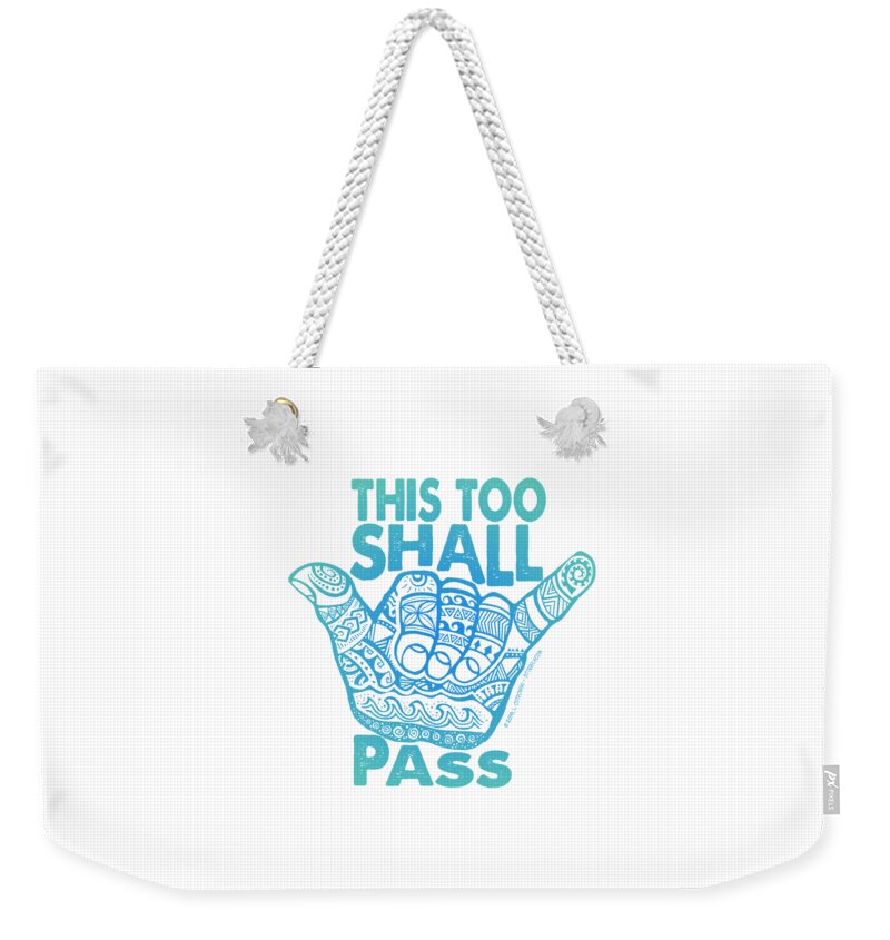 Hang Loose Weekender Tote Bag featuring the digital art Hang Loose This Too Shall Pass by Laura Ostrowski