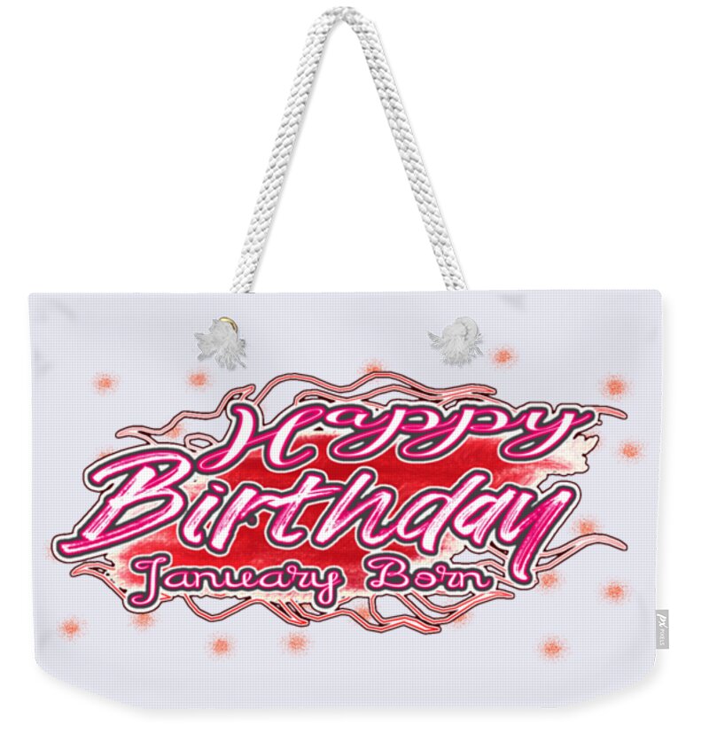 Happy Birthday Weekender Tote Bag featuring the digital art Happy Birthday January Born Pink Red for the Girls by Delynn Addams