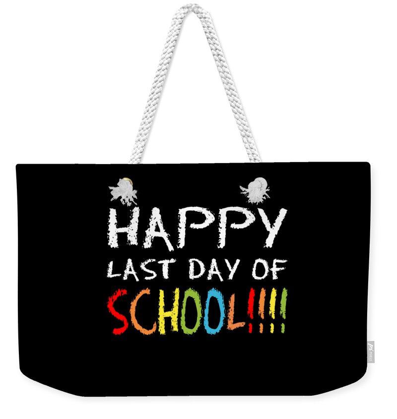 Funny Weekender Tote Bag featuring the digital art Happy Last Day Of School by Flippin Sweet Gear