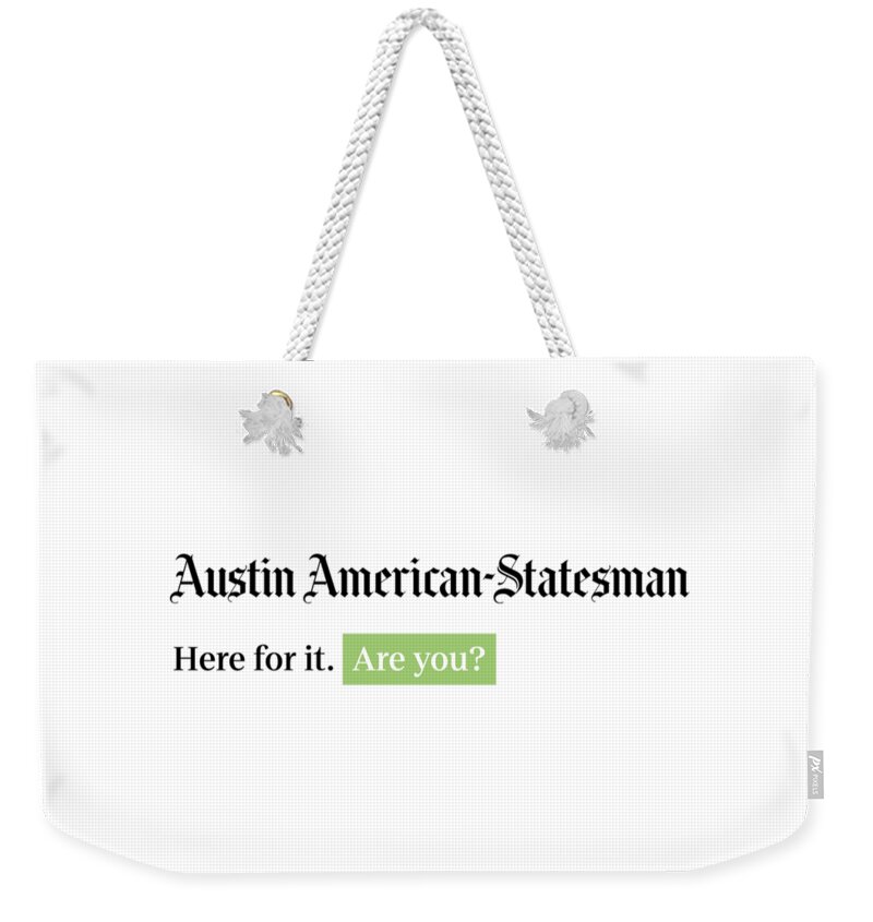 Austin Weekender Tote Bag featuring the digital art Here for it - Austin American-Statesman White by Gannett