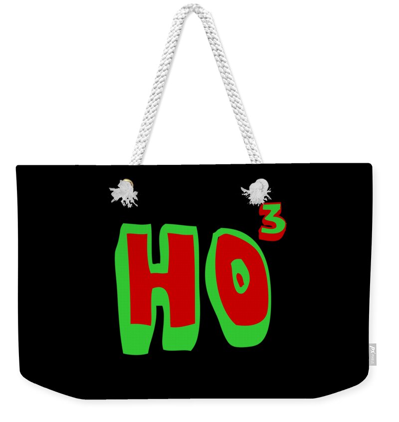 Christmas 2023 Weekender Tote Bag featuring the digital art Ho Ho Ho Ho3 by Flippin Sweet Gear