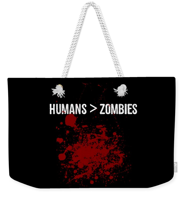 Funny Weekender Tote Bag featuring the digital art Humans Are Greater Than Zombies by Flippin Sweet Gear