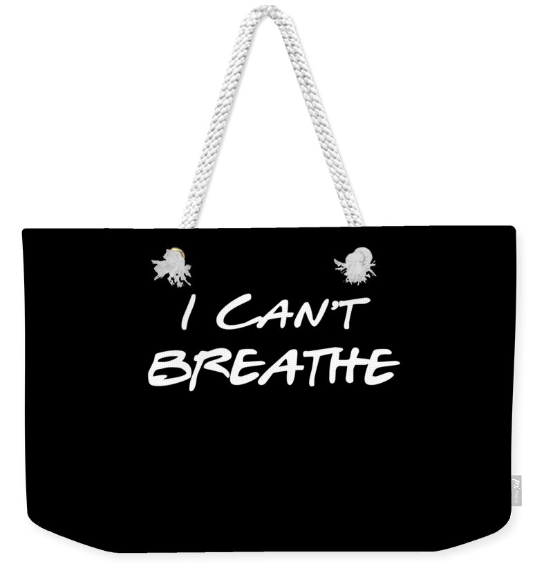 Cool Weekender Tote Bag featuring the digital art I Cant Breathe BLM by Flippin Sweet Gear