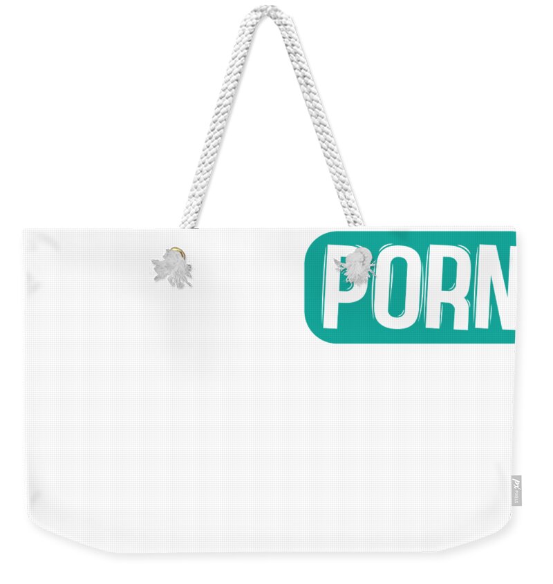 I Direct Midget Porn Tshirt Design Orgasm Orgy Sex Fuck Naughty Adult  Humorous Top For Grownups Weekender Tote Bag by Roland Andres - Fine Art  America