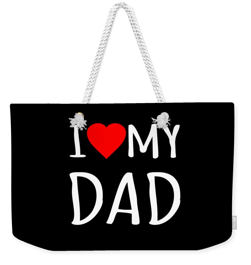 Gifts For Dad Weekender Tote Bag featuring the digital art I Love My Dad by Flippin Sweet Gear