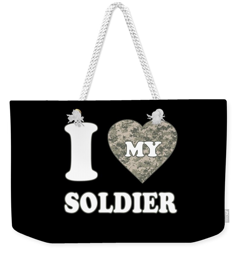 Funny Weekender Tote Bag featuring the digital art I Love My Soldier by Flippin Sweet Gear