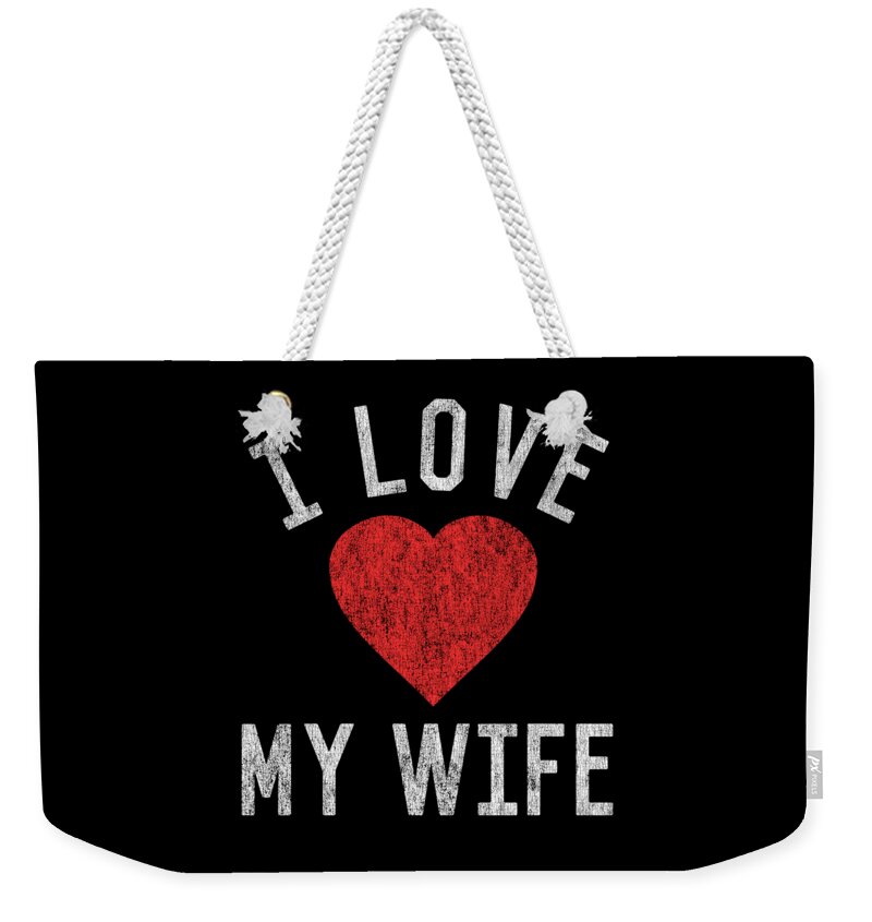 Funny Weekender Tote Bag featuring the digital art I Love My Wife by Flippin Sweet Gear