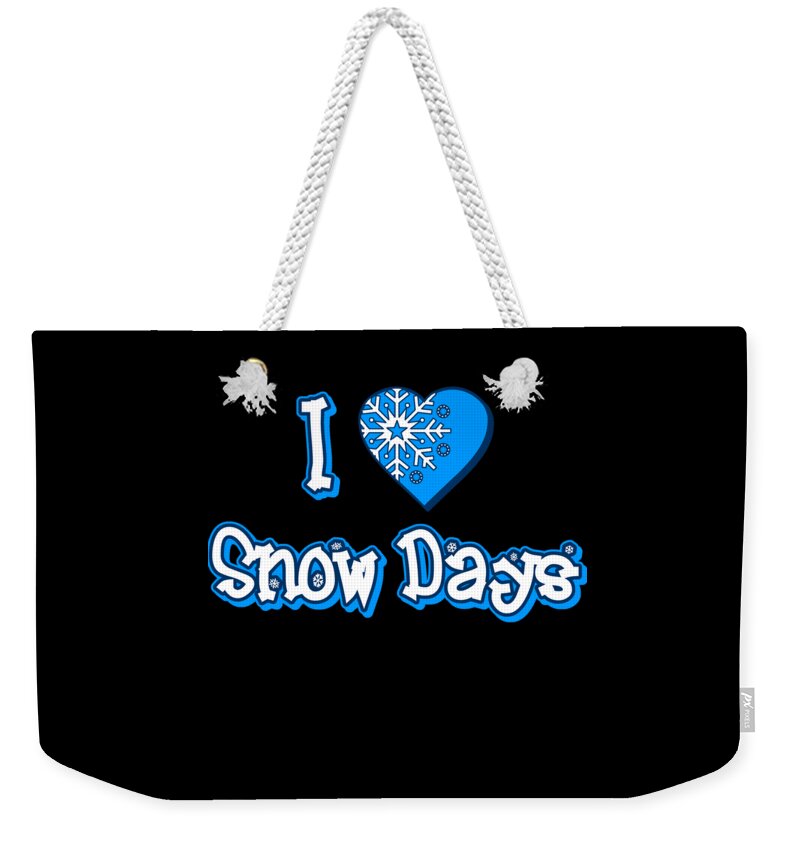 I Weekender Tote Bag featuring the digital art I Love Snow Days by Flippin Sweet Gear