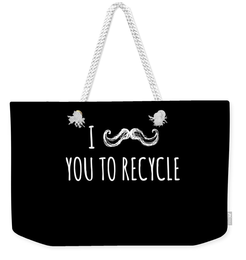 Funny Weekender Tote Bag featuring the digital art I Mustache You To Recycle by Flippin Sweet Gear