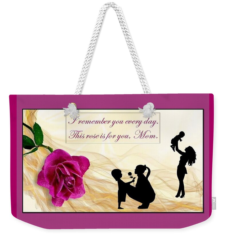 Mother's Day; Mother; Mom; Remembrance; Remembering Weekender Tote Bag featuring the mixed media I Remember You, Mom by Nancy Ayanna Wyatt