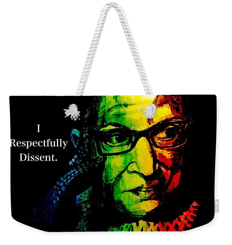 Ruth Bader Ginsburg Weekender Tote Bag featuring the digital art I Respectfully Dissent 6 by Eileen Backman