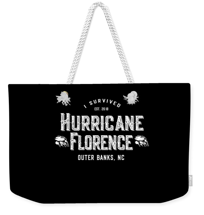 Not Weekender Tote Bag featuring the digital art I Survived Hurricane Florence Outer Banks NC 2018 by Flippin Sweet Gear