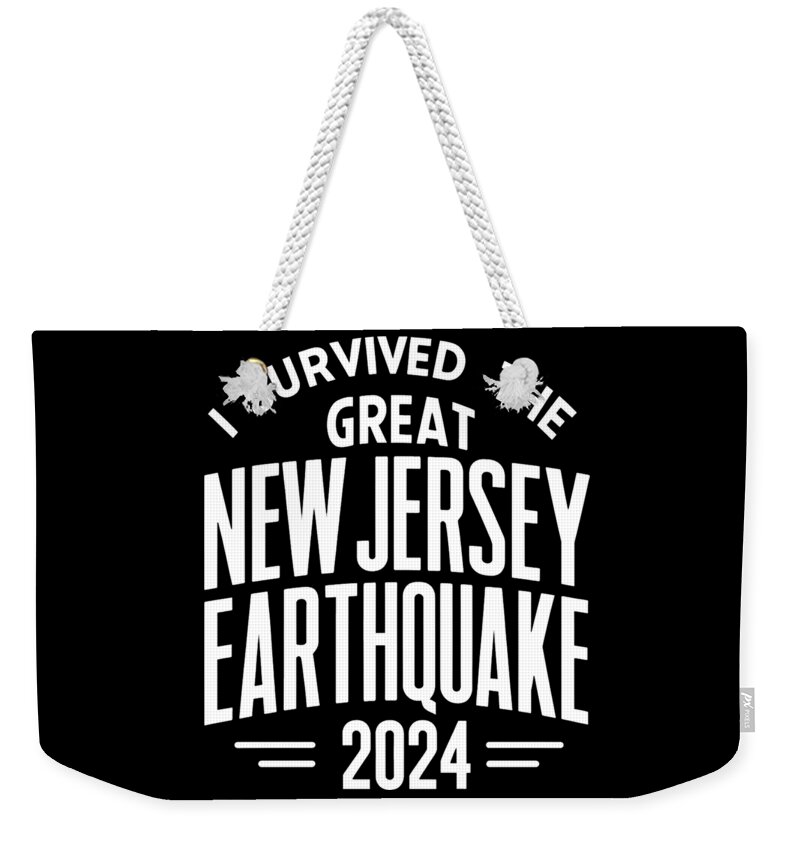 New Jersey Earthquake Weekender Tote Bag featuring the digital art I Survived the Great New Jersey Earthquake 2024 by Flippin Sweet Gear