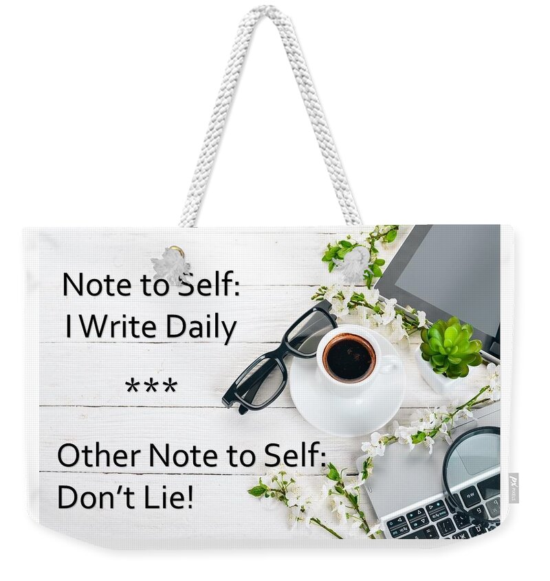 Writer Weekender Tote Bag featuring the mixed media I Write Daily by Nancy Ayanna Wyatt