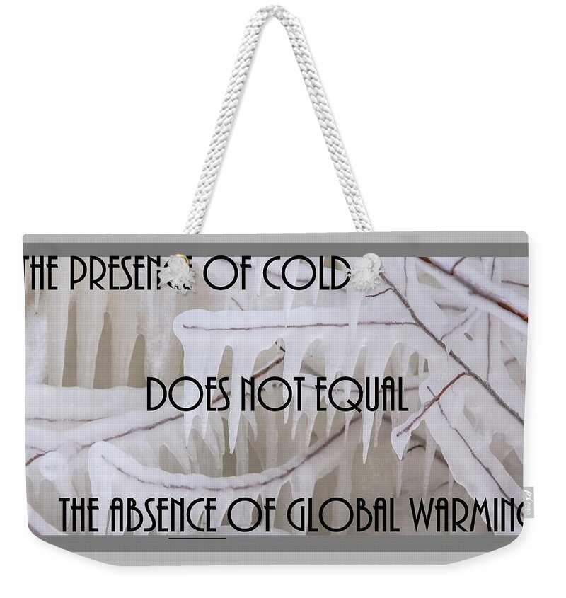Freezing Rain Weekender Tote Bag featuring the photograph Icicles and Global Warming by Nancy Ayanna Wyatt