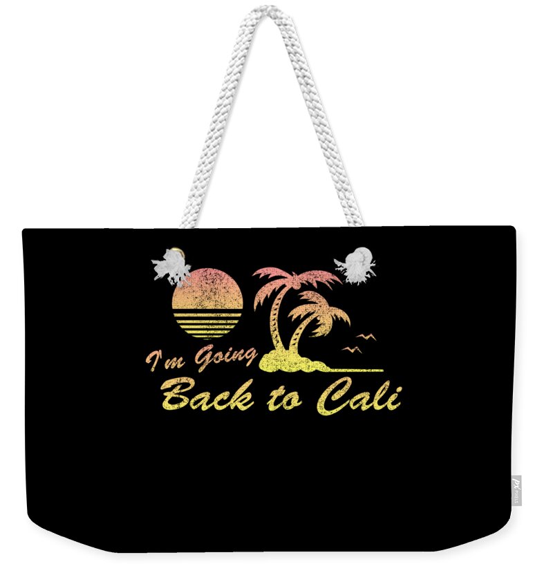 Retro Weekender Tote Bag featuring the digital art Im Going Back To Cali California by Flippin Sweet Gear