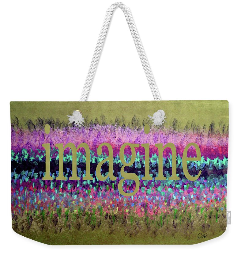 Imagine Weekender Tote Bag featuring the painting Imagine 2020 G by Corinne Carroll