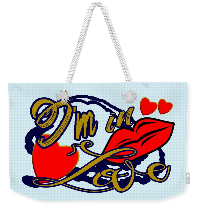Love Weekender Tote Bag featuring the digital art Im in Love Typography by Delynn Addams