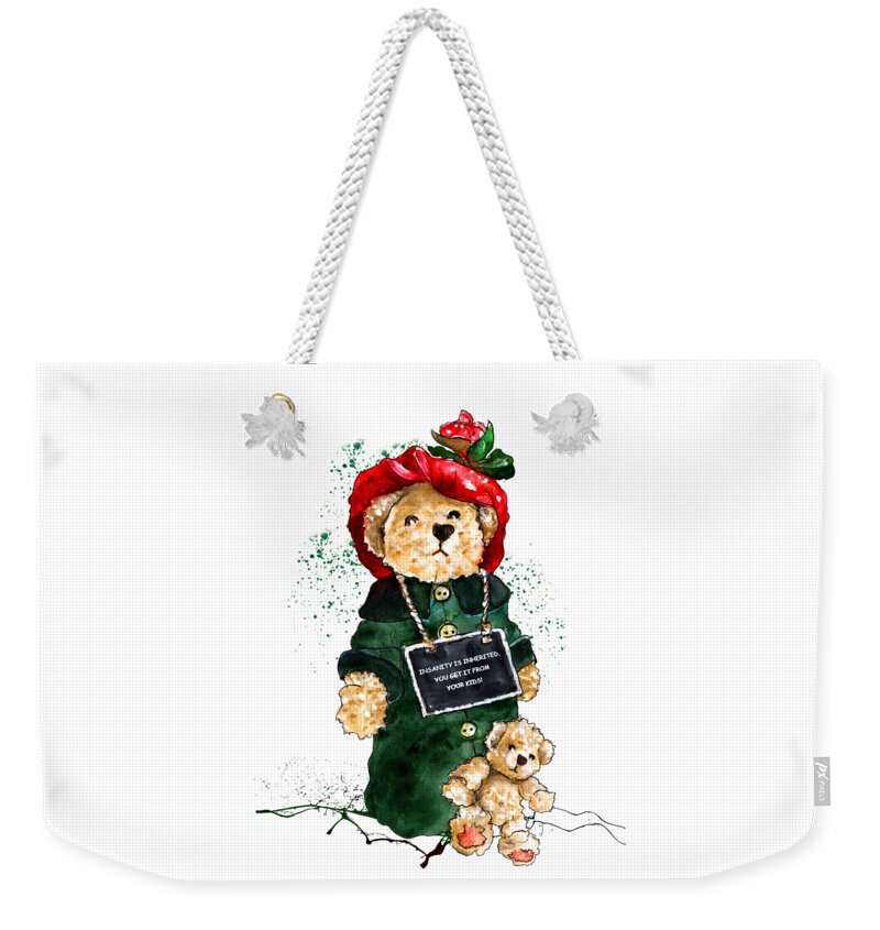 Bear Weekender Tote Bag featuring the painting Insanity Is Inherited by Miki De Goodaboom