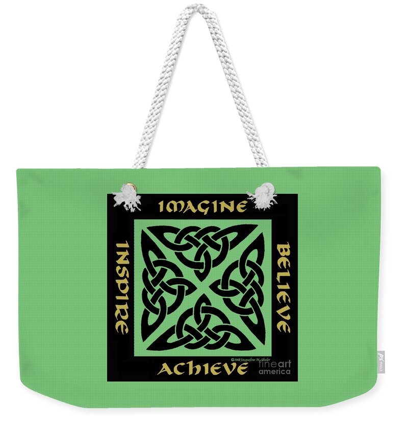  Celtic Weekender Tote Bag featuring the digital art Inspire Achieve Imagine Believe by Jacqueline Shuler