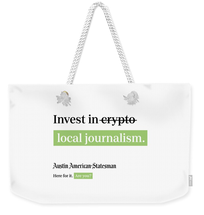 Austin Weekender Tote Bag featuring the digital art Invest in Journalism - Austin American-Statesman White by Gannett