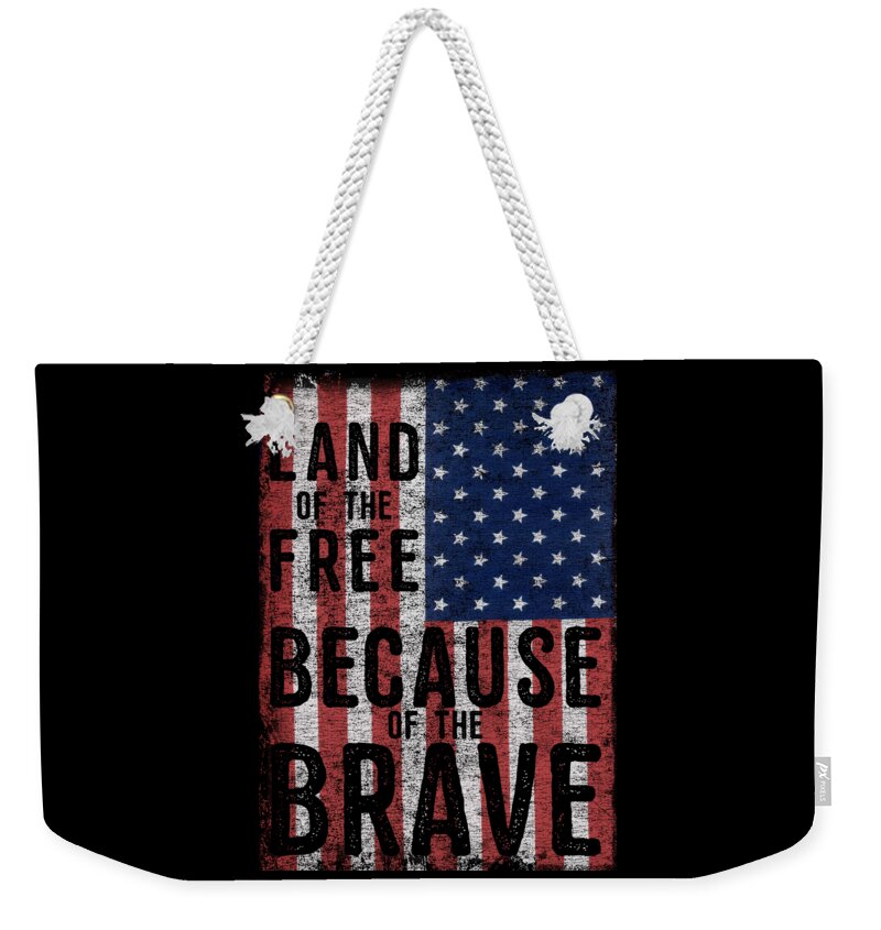 Funny Weekender Tote Bag featuring the digital art Land Of The Free Because Of The Brave by Flippin Sweet Gear