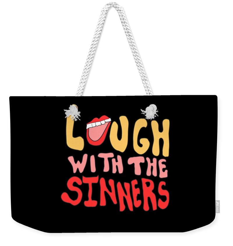 Funny Weekender Tote Bag featuring the digital art Laugh With The Sinners by Flippin Sweet Gear