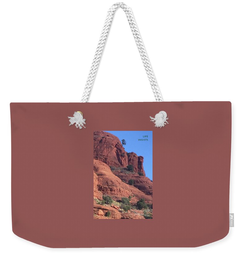 Red Rocks Weekender Tote Bag featuring the photograph Life Insists by Jacqueline Shuler